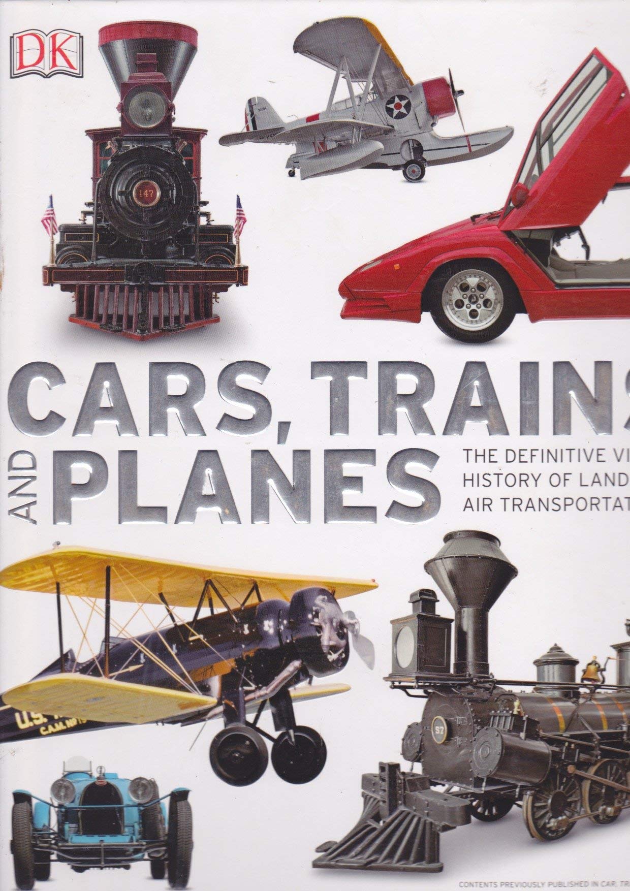 Cars Trains and Planes: The Definitive Visual History of Land and
