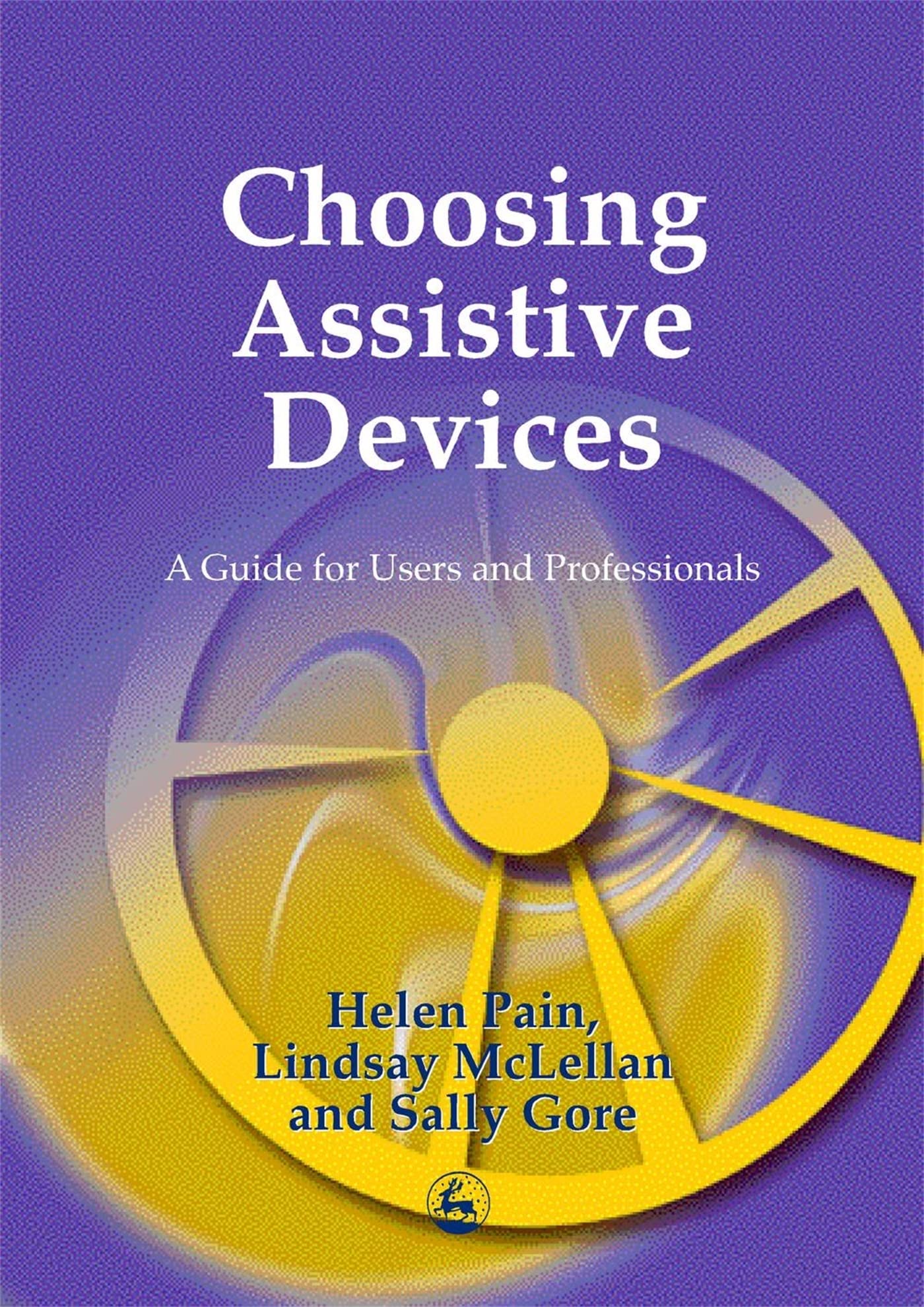 Buy Choosing Assistive Devices: A Guide for Users and Professionals — BookShops.in