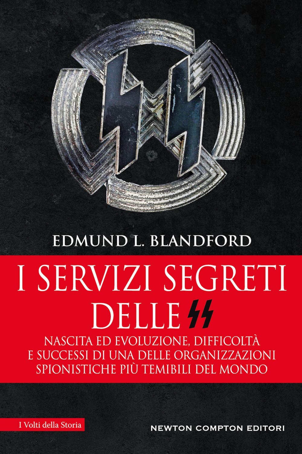 I Servizi Segreti Delle Ss. Nascita Ed Evoluzione, Difficoltà E Successi Di Una Delle Organizzazioni Spionistiche Più Temibili Del Mondo - 4