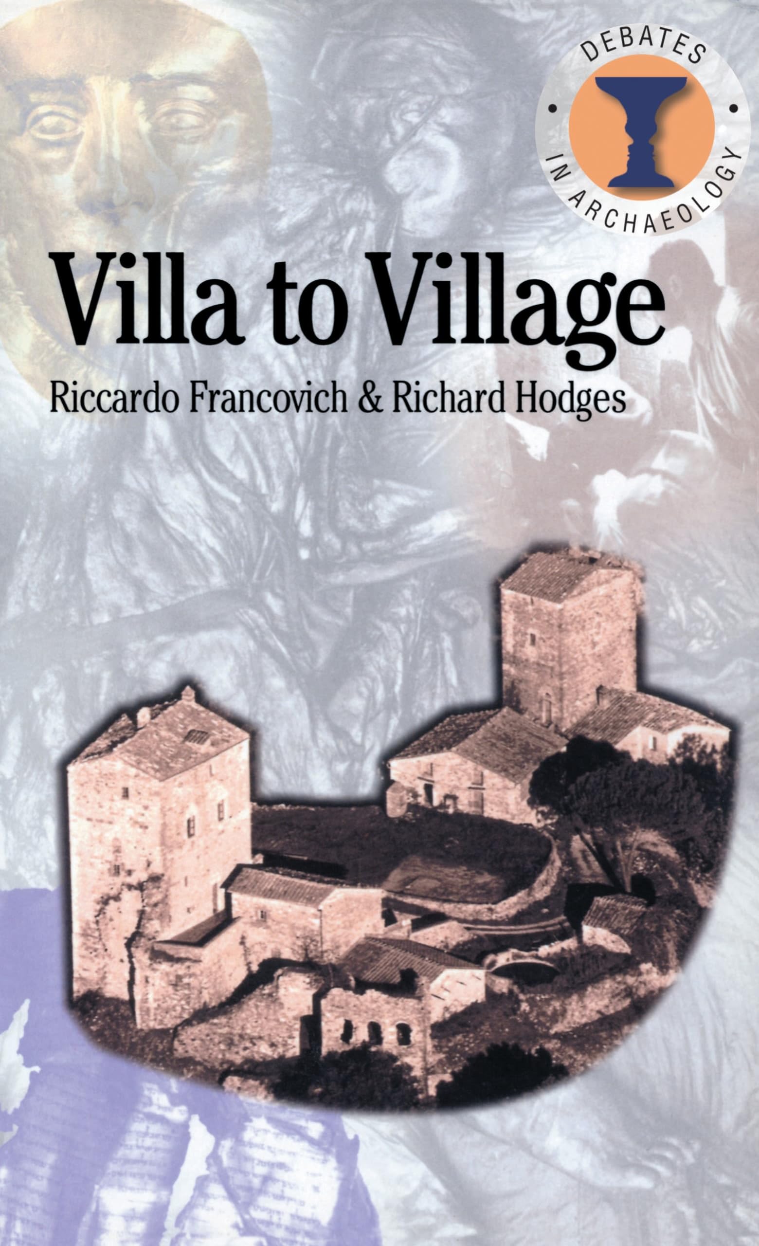 Villa to Village: The Transformation of the Roman Countryside in Italy, C.400-1000