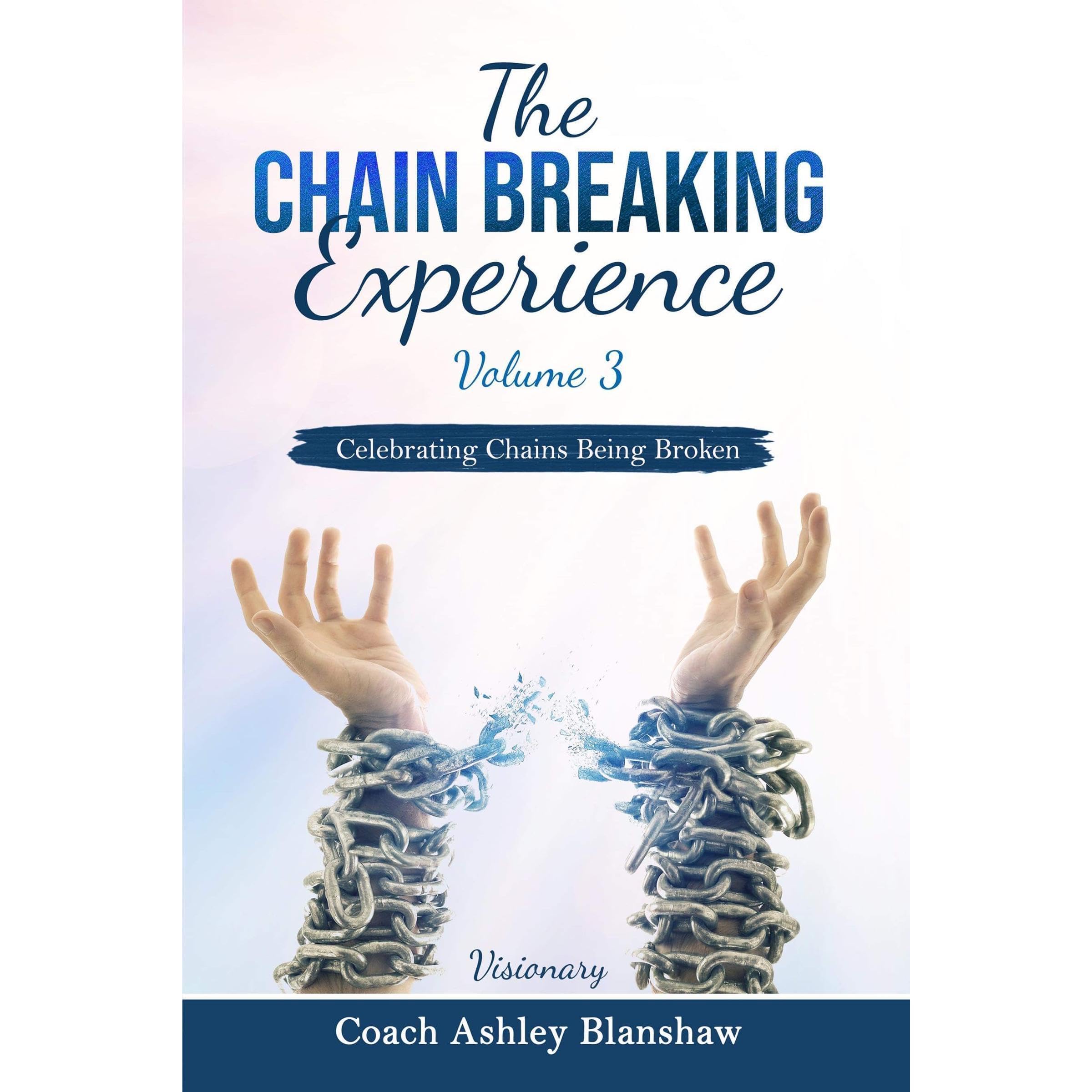 The Chain Breaking Experience Volume 3