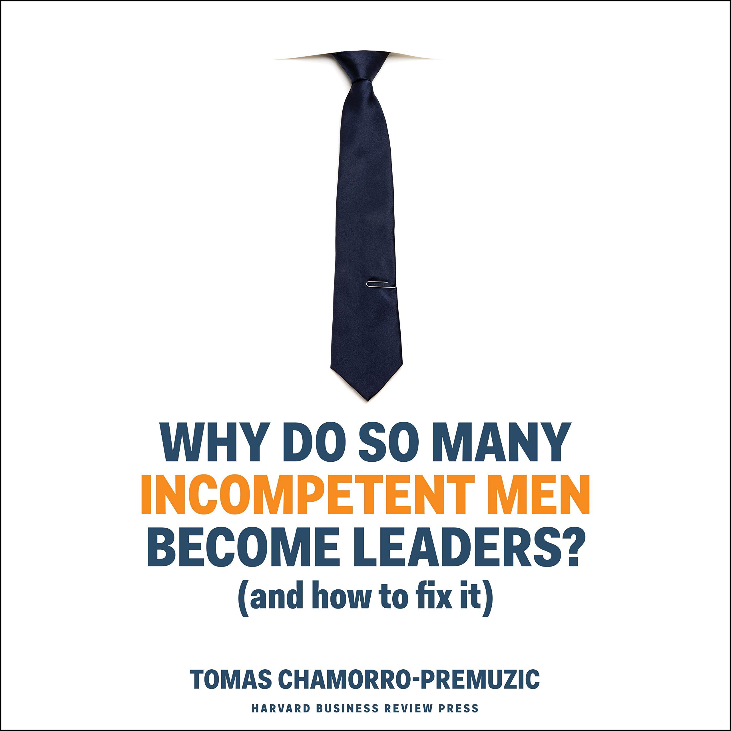 Cover art for Why Do So Many Incompetent Men Become Leaders?