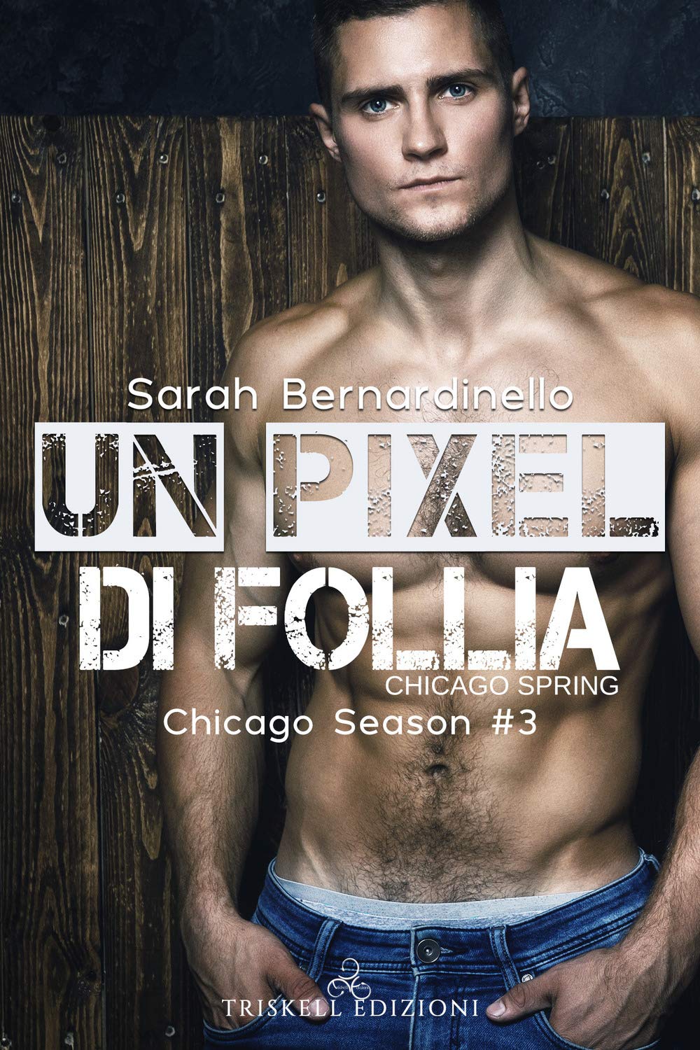 Un Pixel Di Follia. Chicago Spring. Chicago Season (Vol. 3) - 4