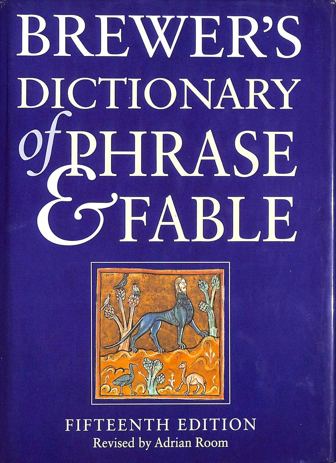 Brewer's Dictionary of Phrase and Fable Brewer; Adrian Room, ed