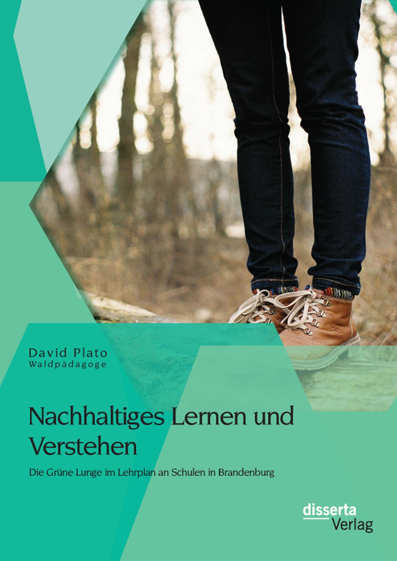 Nachhaltiges Lernen und Verstehen: Die Grüne Lunge im Lehrplan an Schulen in Brandenburg (German Edition)