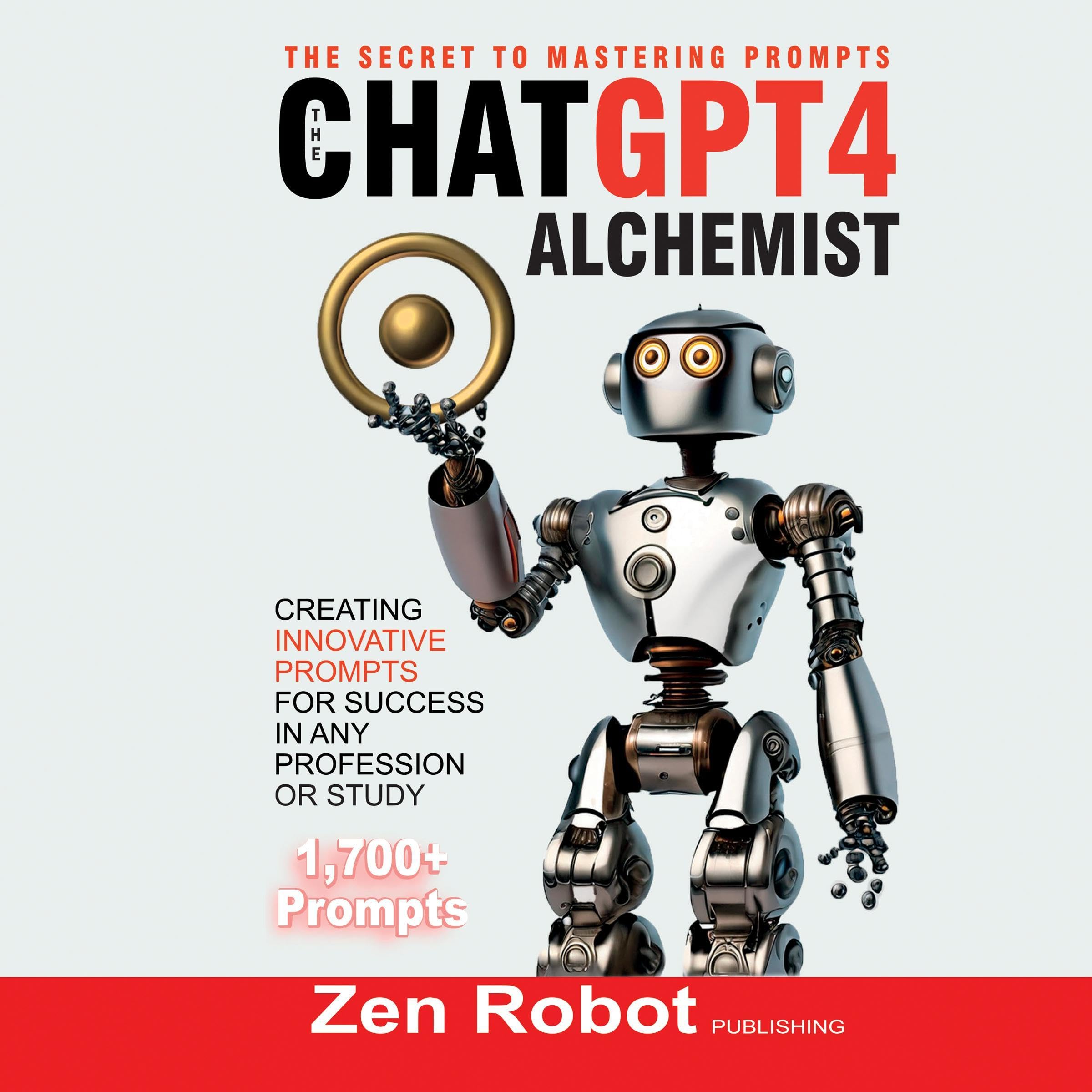 Cover art for The ChatGPT-4 Alchemist: The Secret to Mastering Prompts