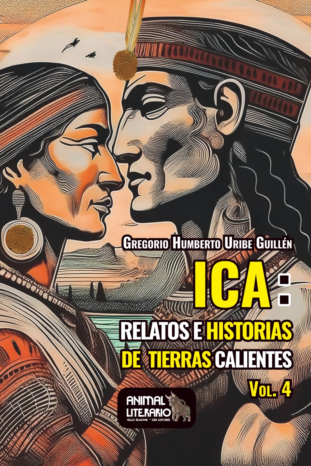 Ica: relatos e historias de tierras calientes VOL. 4