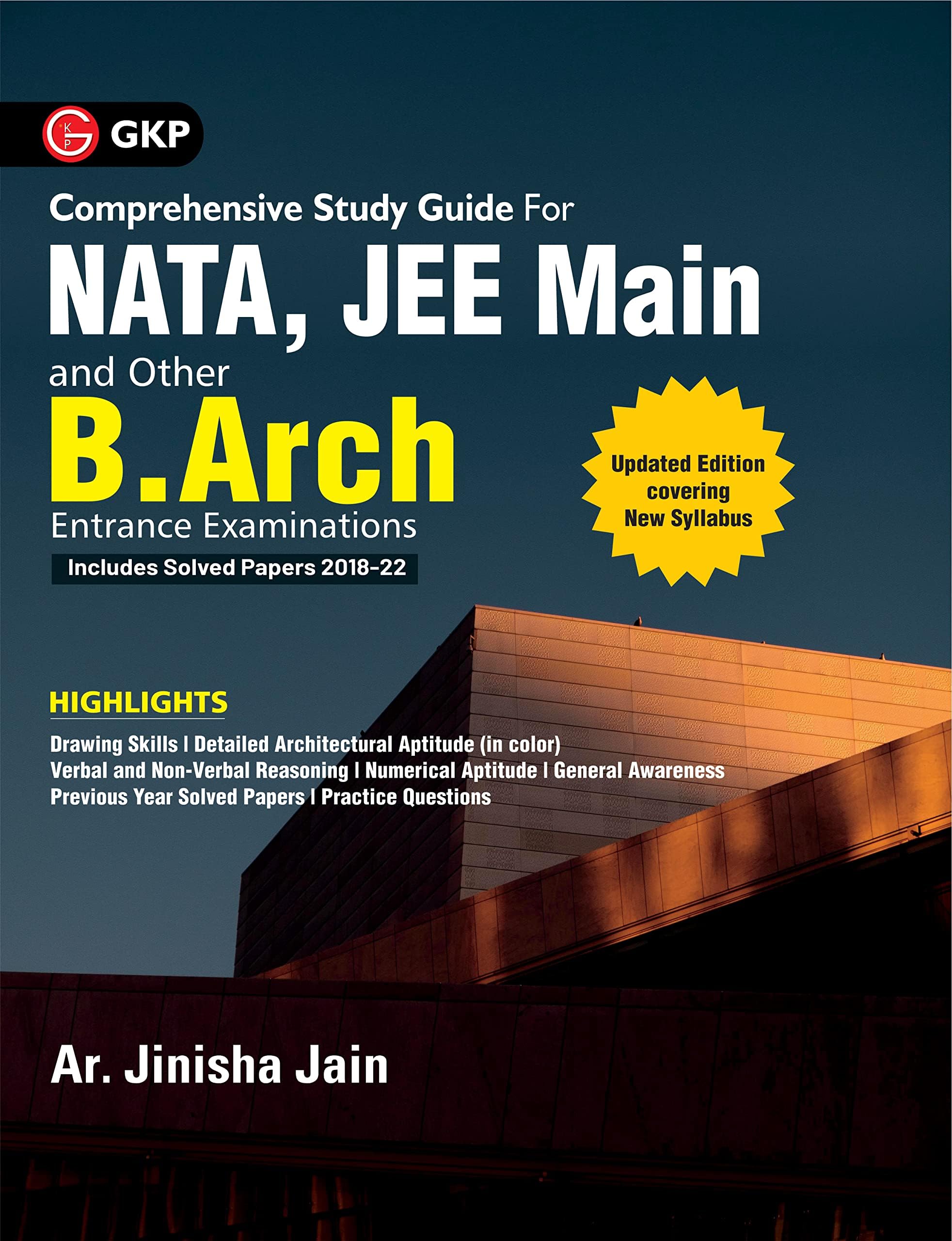 GKP Guide for NATA, JEE Main and other B.Arch Entrance Examinations (Includes Solved Papers of 2018-2022)