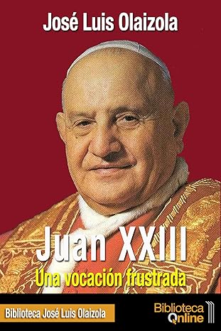 Juan XXIII. Una vocación frustrada