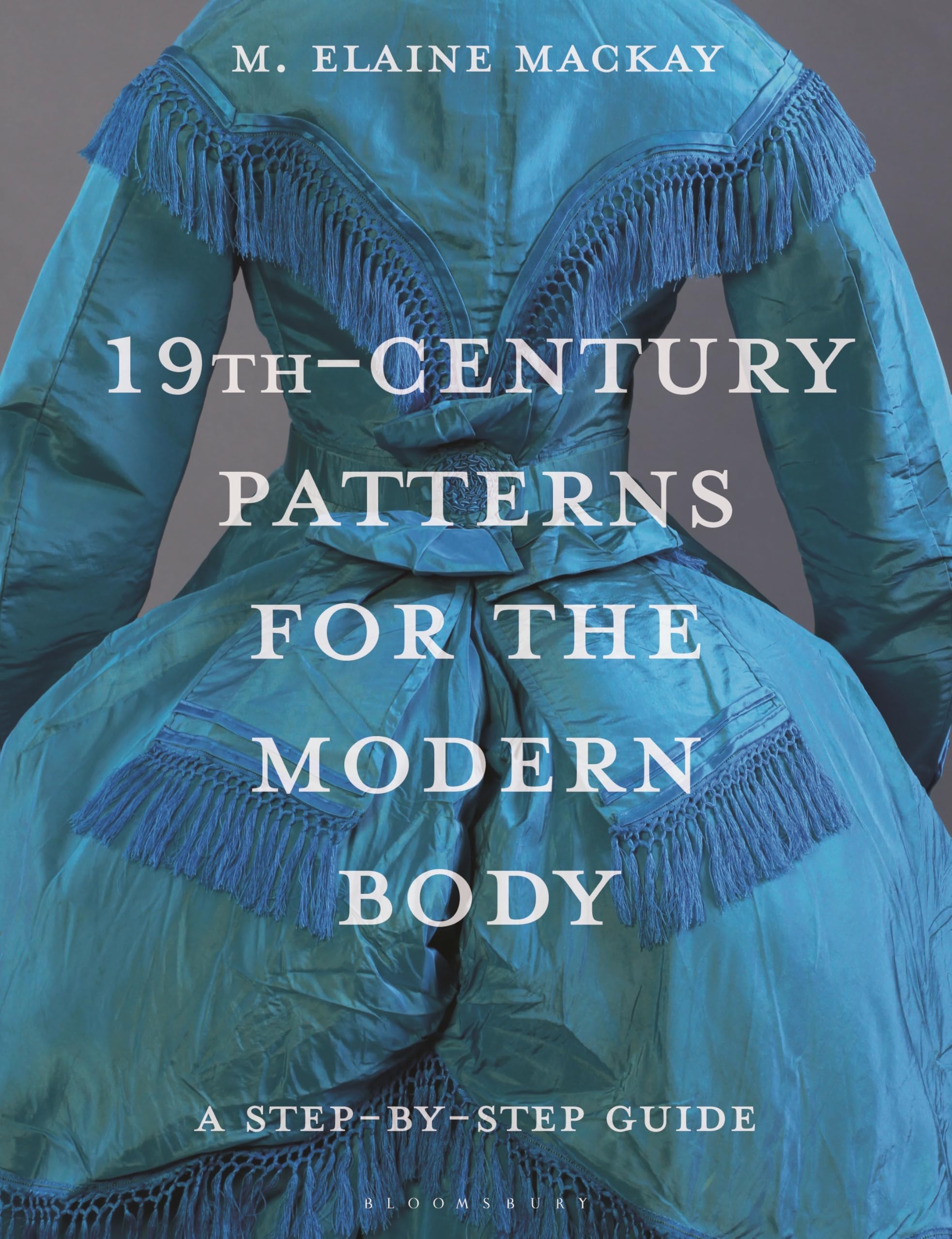 19th-Century Patterns for the Modern Body: A Step-by-Step Guide