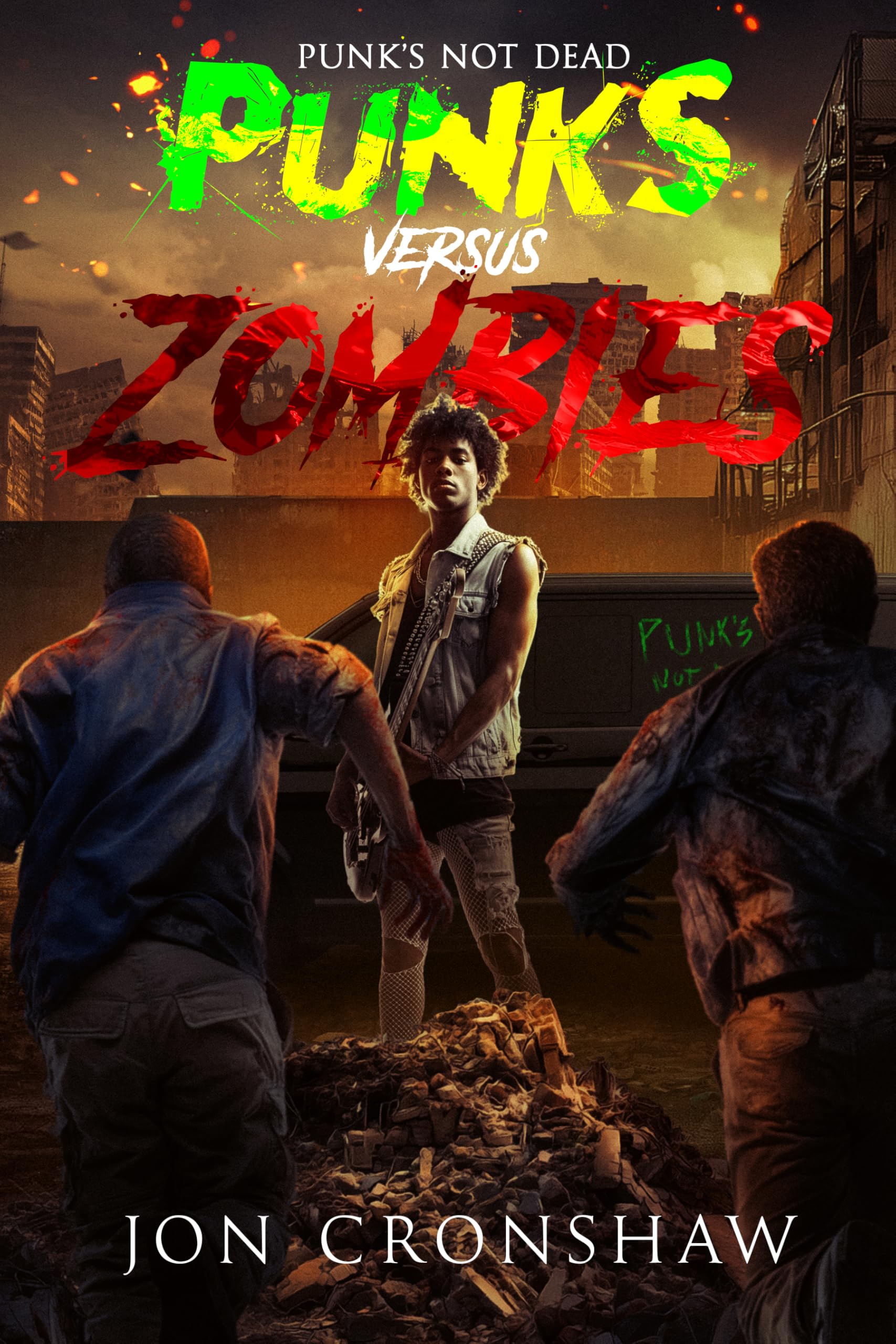Punk's Not Dead: A Post-Apocalyptic Zombie Survival Novel (Punks Versus Zombies Book 3)