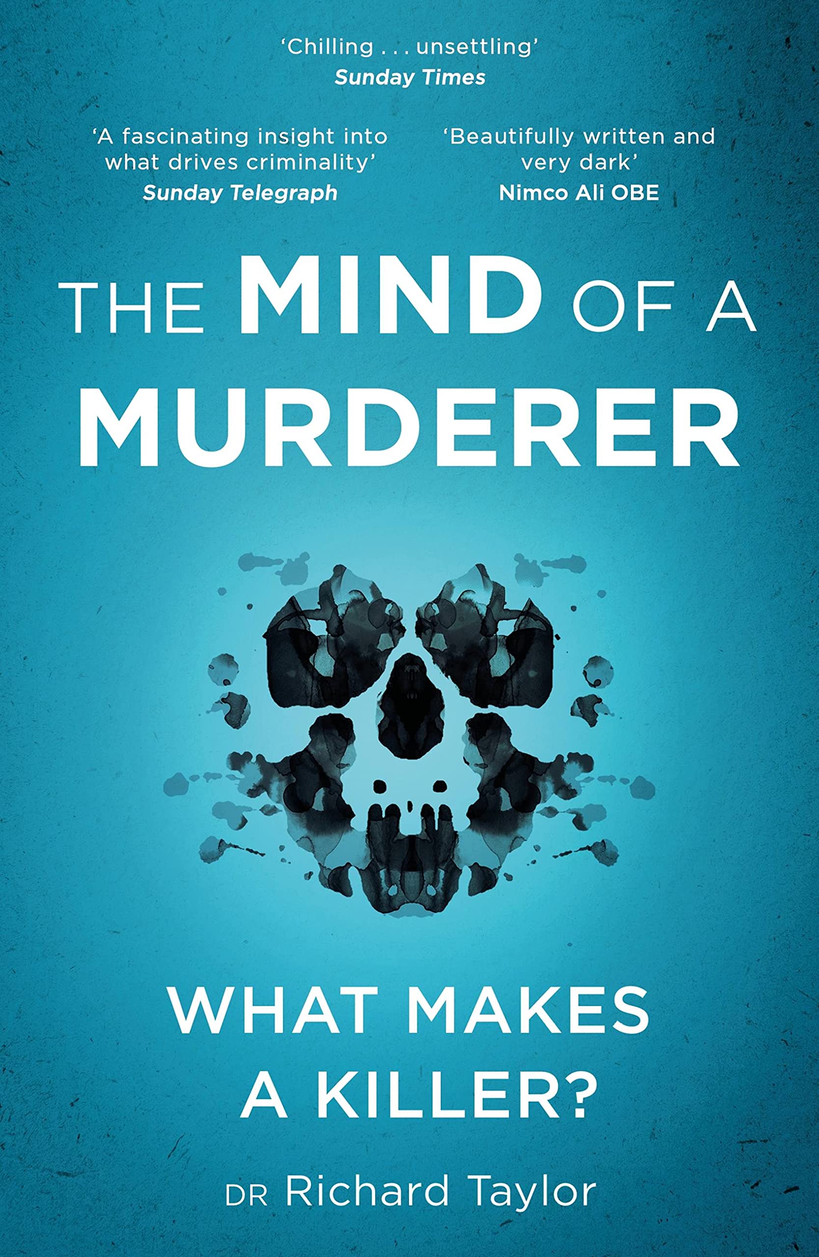 The Mind of a Murderer: A glimpse into the darkest corners... - Taylor, Richard