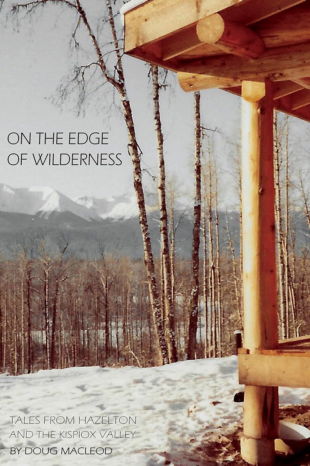 On the Edge of Wilderness Tales from Hazelton and the Kispiox Valley eBook