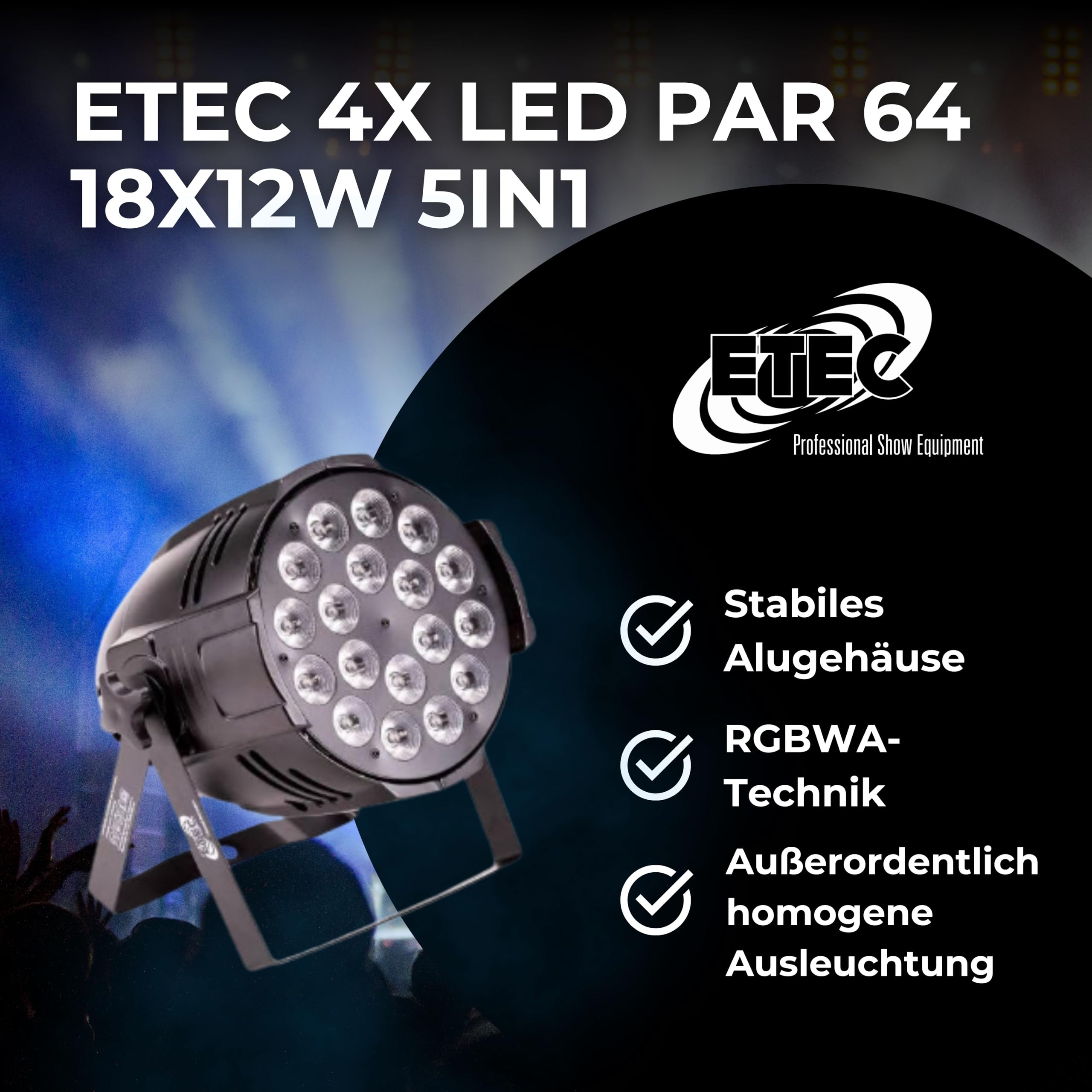 ETEC Professional 4x LED PAR 64 18x12W RGBWA 5in1 Scheinwerfer Floorspot Disco Party Event Floospot Fluter DJ Club Set Lichtanlage Effekt Farbmischung Bühnenlicht