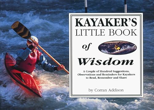 Whitewater Kayaker's Little Book of Wisdom (Outdoor sports)