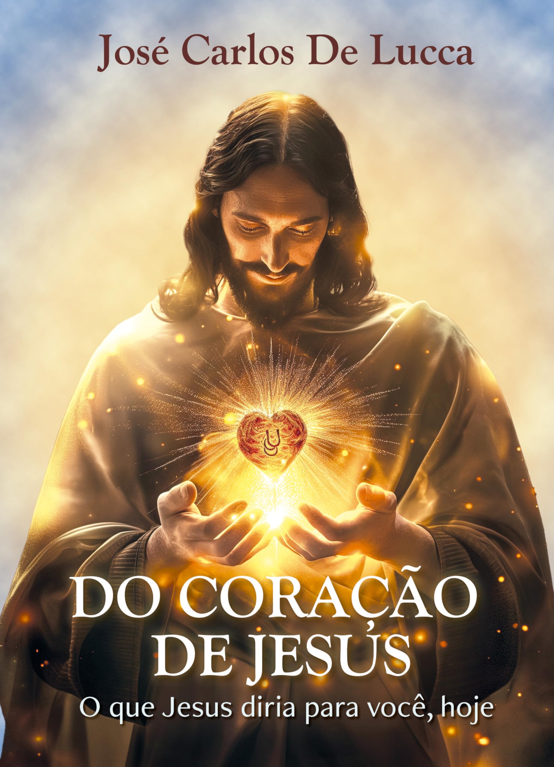 Do Coração de Jesus: O que Jesus diria para você, hoje | Amazon.com.br