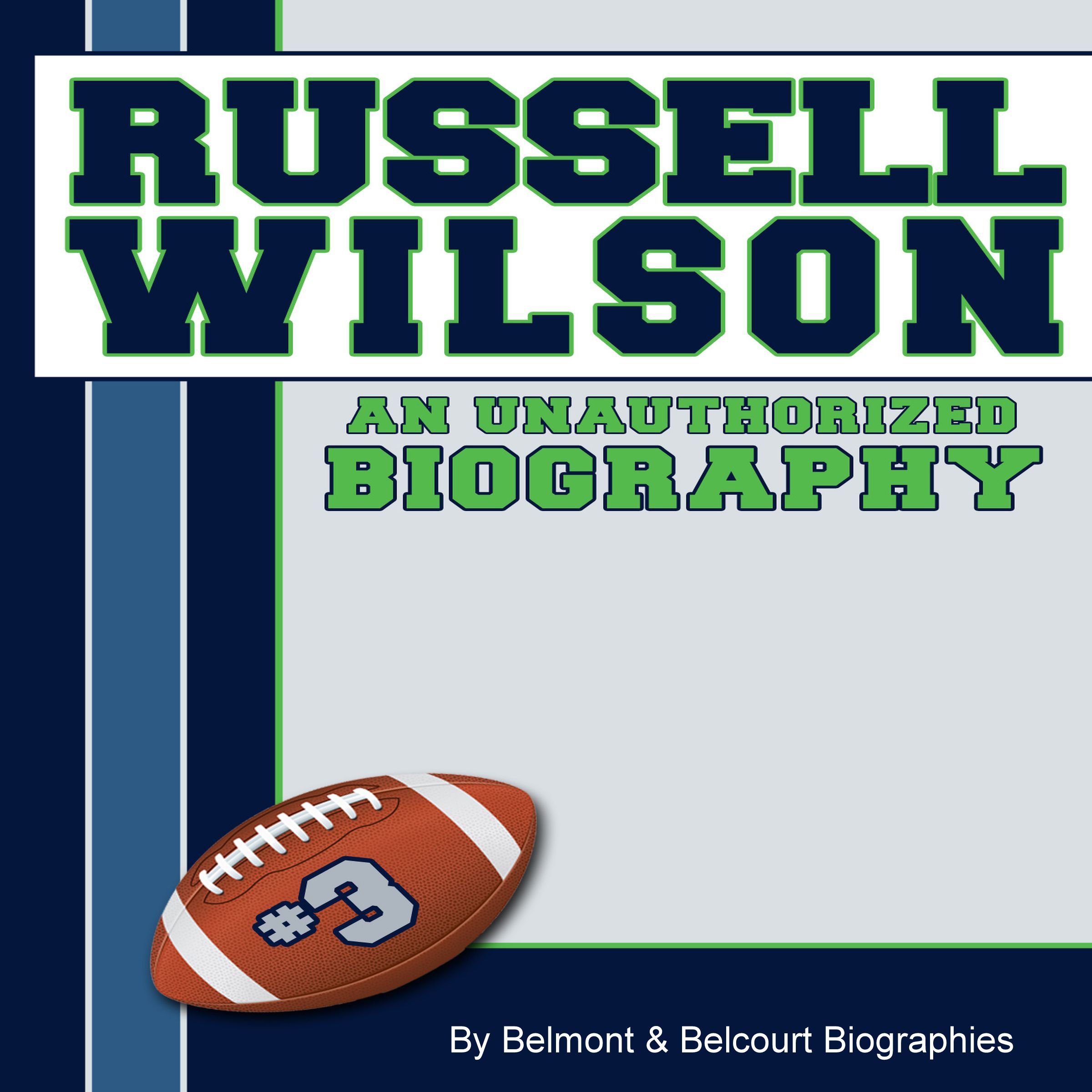 Russell Wilson: An Unauthorized Biography