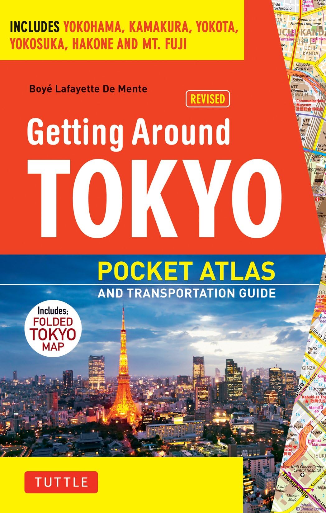 Getting Around Tokyo Pocket Atlas and Transportation Guide: Includes Yokohama, Kamakura, Yokota, Yokosuka, Hakone and MT Fuji