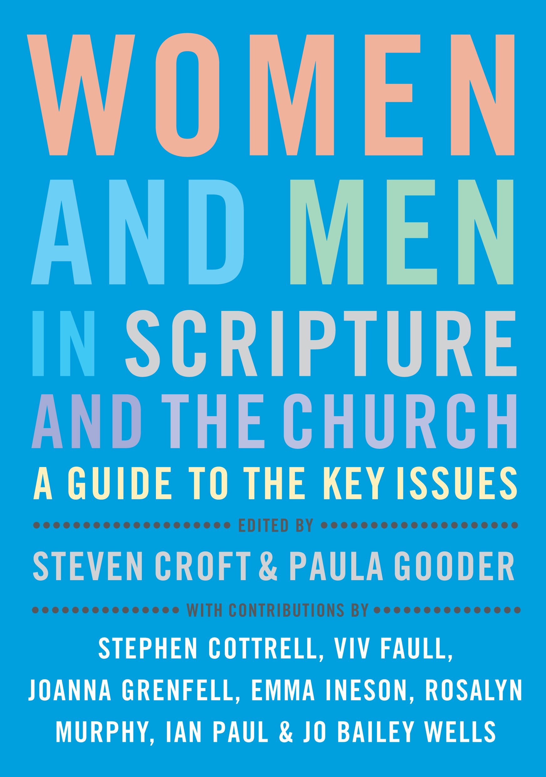 Women and Men in Scripture and the Church: A Guide to the Key Issues By Steven