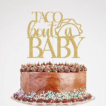 Glitter Taco Bout A Baby Cake Topper - Oh Baby Birthday Cake Topper, Funny Fiesta Happy Birthday Gender Reveal Party Supplies Gold