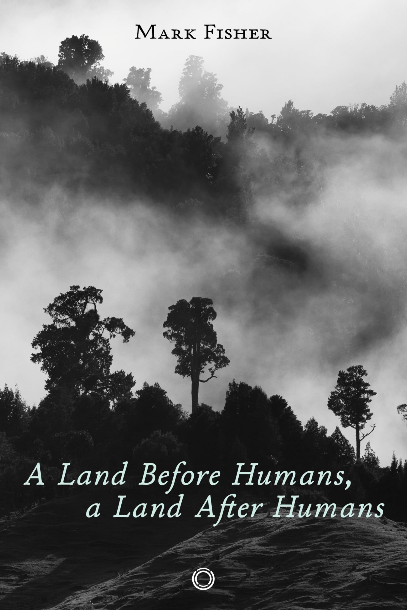 A Land Before Humans, a Land After Humans by Mark Fisher, Ann... - 9781917159050