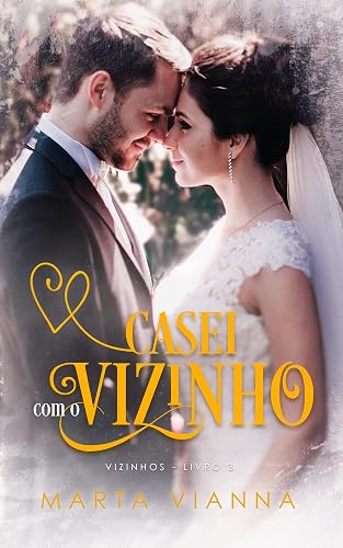 Casei Com o Vizinho: Série Vizinhos, Livro 3 (Série - Vizinhos)