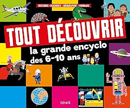 Download Tout découvrir - La grande encyclo des 6-10 ans : Histoire - Sciences - Géographie - Animaux PDF