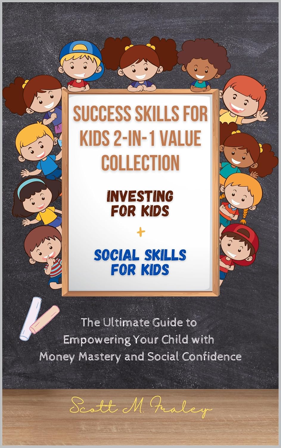 Success Skills for Kids 2-in-1 Value Collection: Investing for Kids + Social Skills for Kids - The Ultimate Guide to Empowering Your Child with Money Mastery and Social Confidence