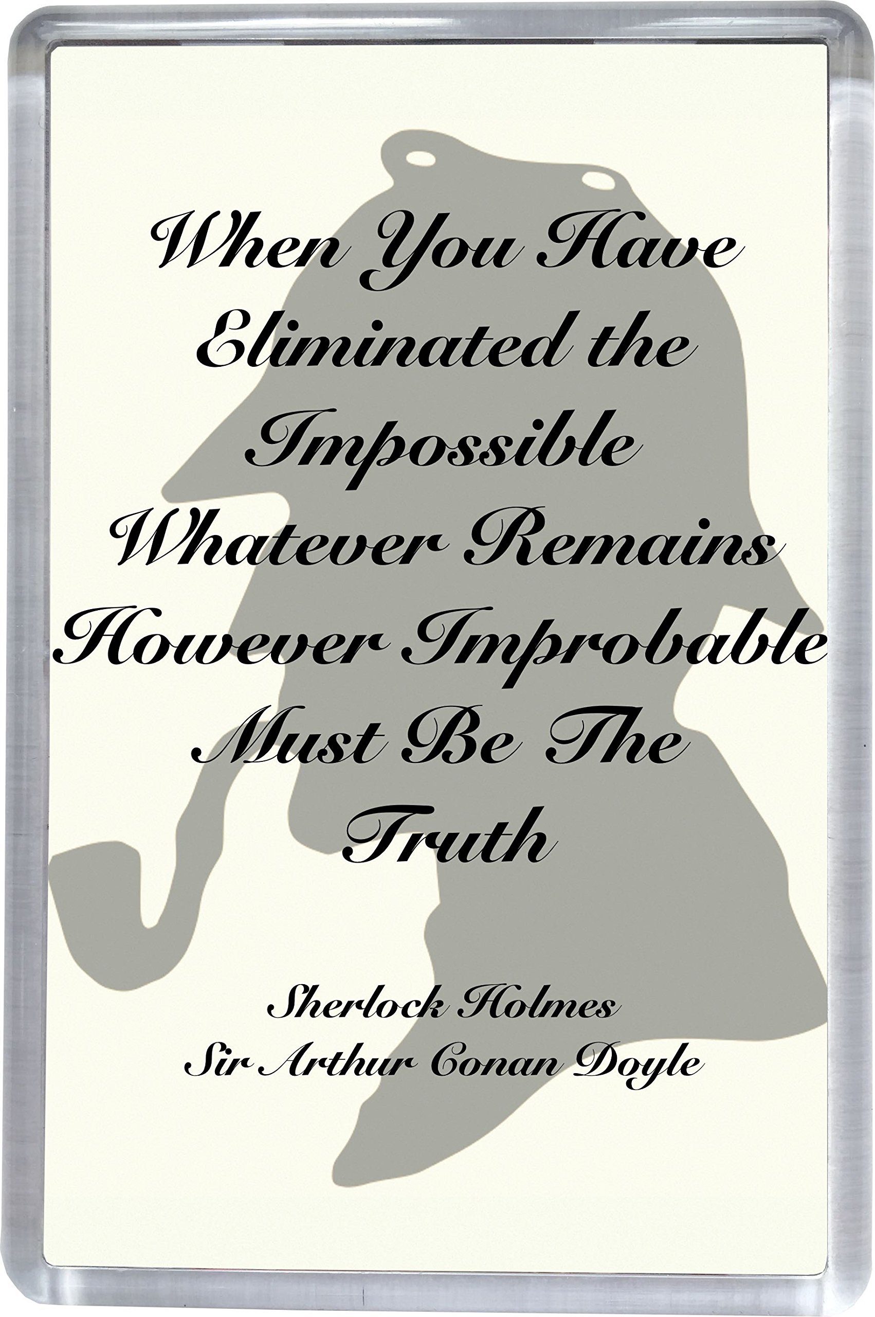 Super Universe Multicolor Sherlock Holmes Quote Eliminated The Impossible Fridge Magnet 5 X 7.5 Cm