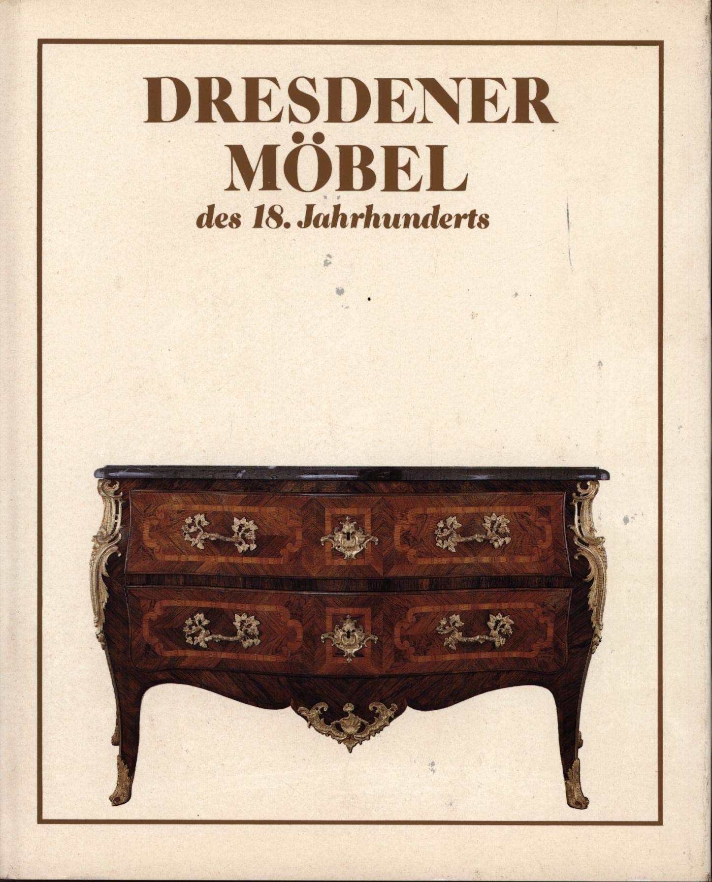 アート・デザイン・音楽 DRESNER MOBEL des 18.Jahrhunderts DRESNER MOBEL des 18.Jahrhunderts