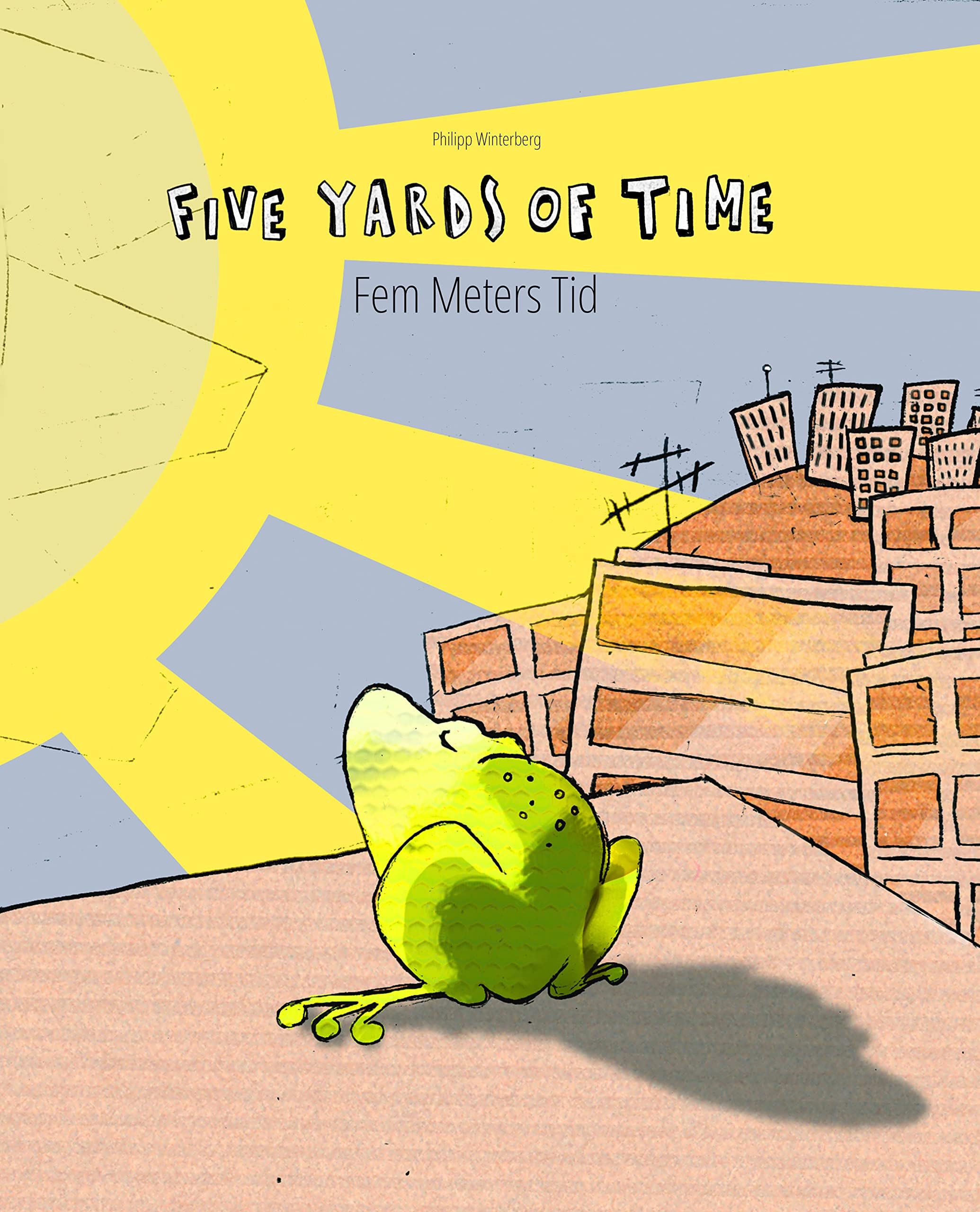 Five Yards of Time/Fem Meters Tid: Bilingual English-Danish Picture Book (Dual Language/Parallel Text)