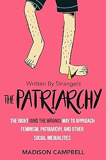 The Patriarchy: Written By Strangers