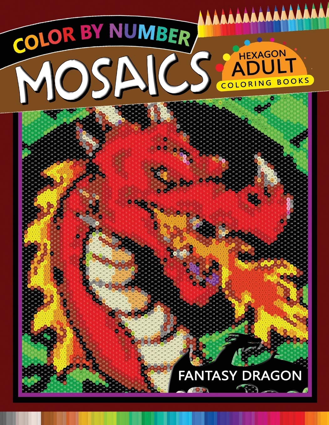Fantasy Dragon Mosaics Hexagon Coloring Books: Color by Number for Adults Stress Relieving Design: 4 (Mosaics Hexagon Color by Number)