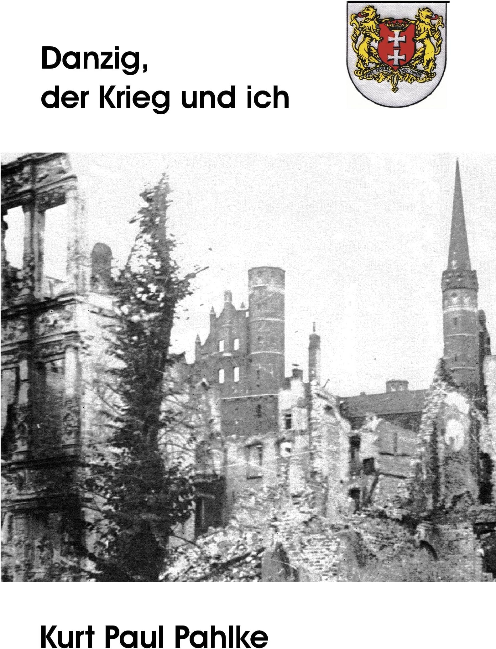 Danzig, der Krieg und ich