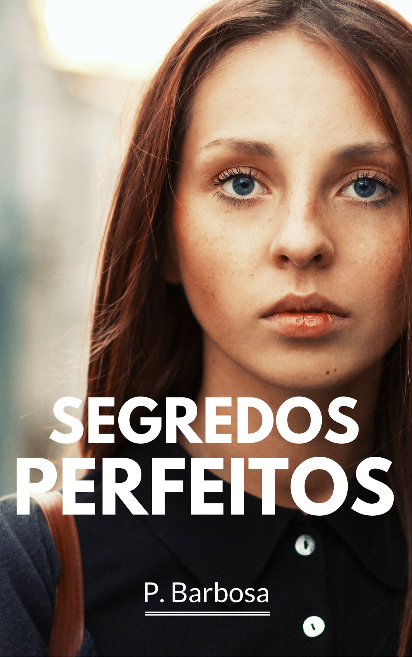 Segredos Perfeitos (Portuguese Edition)