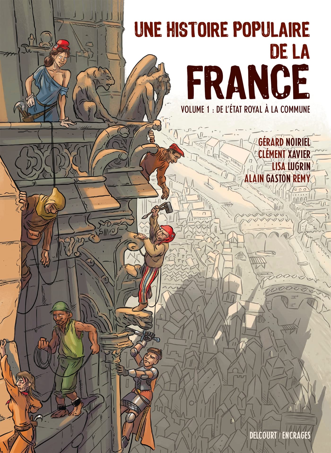 UNE HISTOIRE POPULAIRE DE LA FRANCE - Tome 01 DE L'ETAT ROYAL A LA COMMUNE (01)