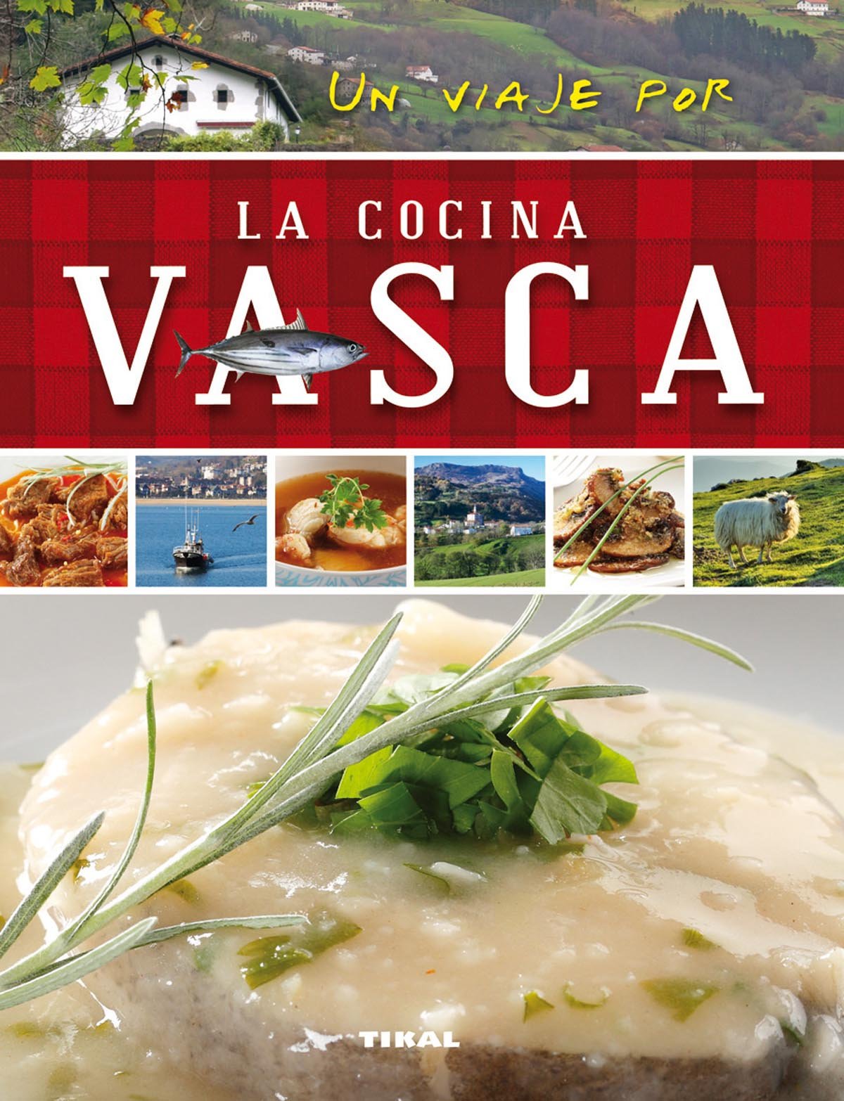 Un viaje por la cocina vasca (Un viaje por ...)
