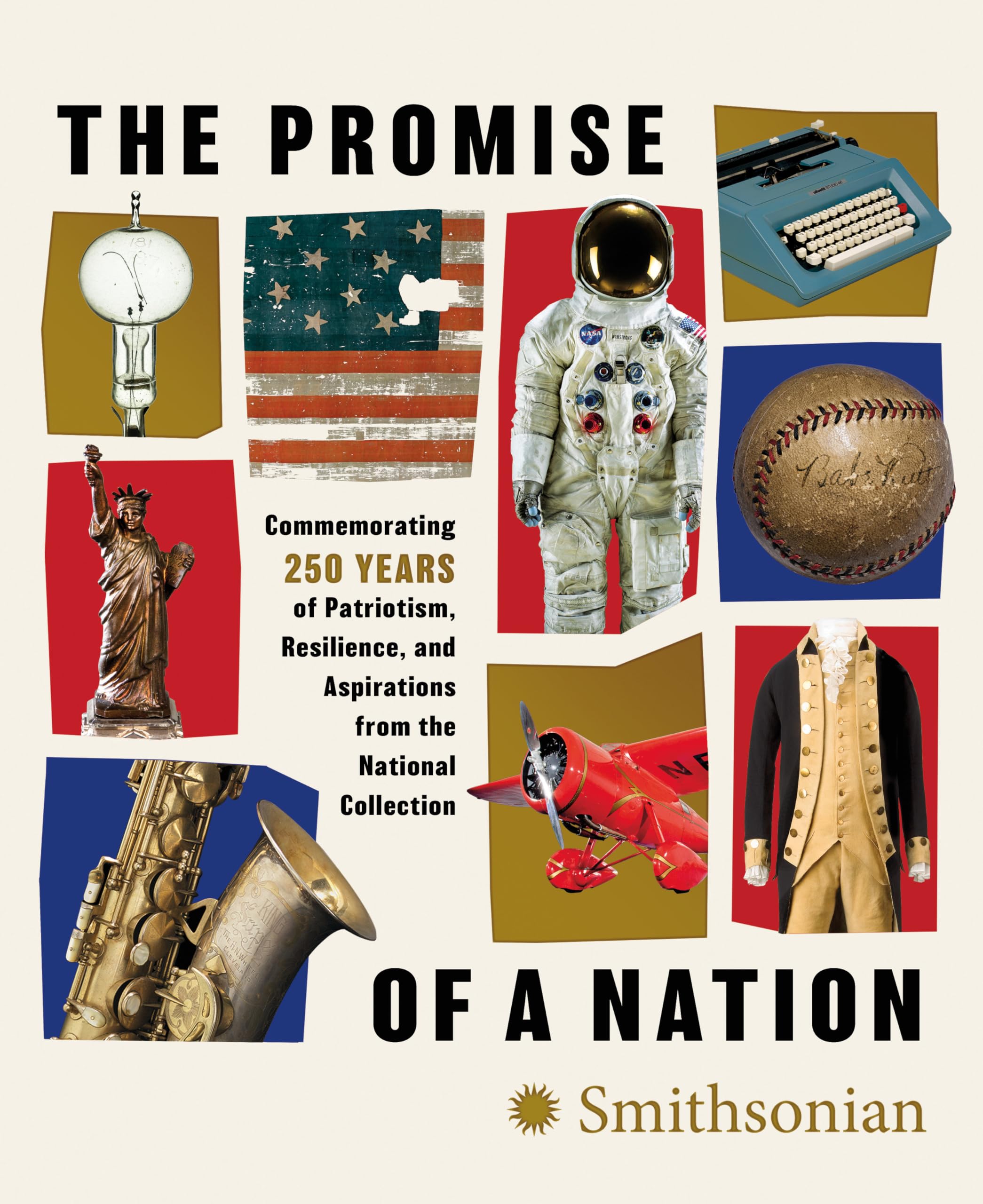 The Promise of a Nation: Commemorating 250 Years of Patriotism, Resilience, and Aspirations from the National Collection