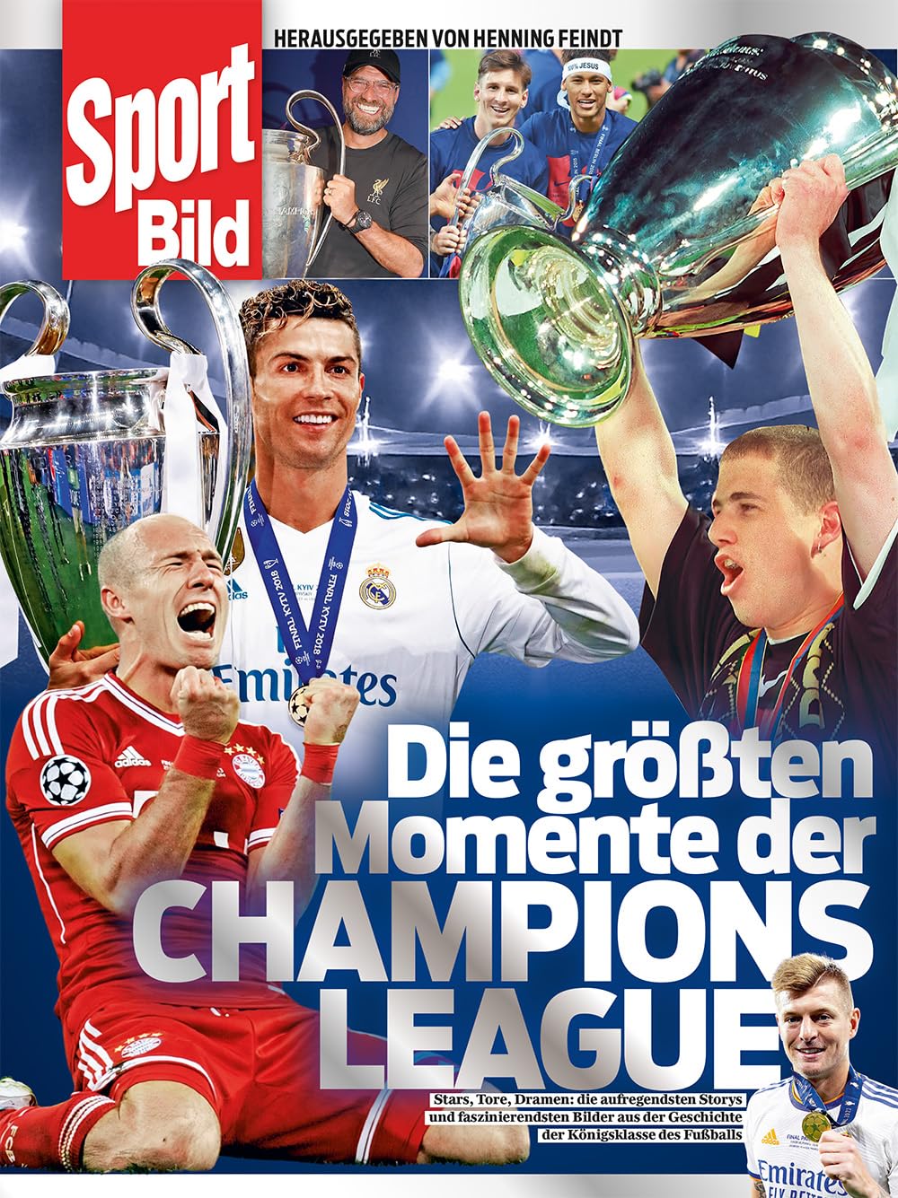 Die größten Momente der Champions League: Stars, Tore, Dramen: die aufregendsten Storys und faszinierendsten Bilder aus der Geschichte der Königsklasse des Fußballs