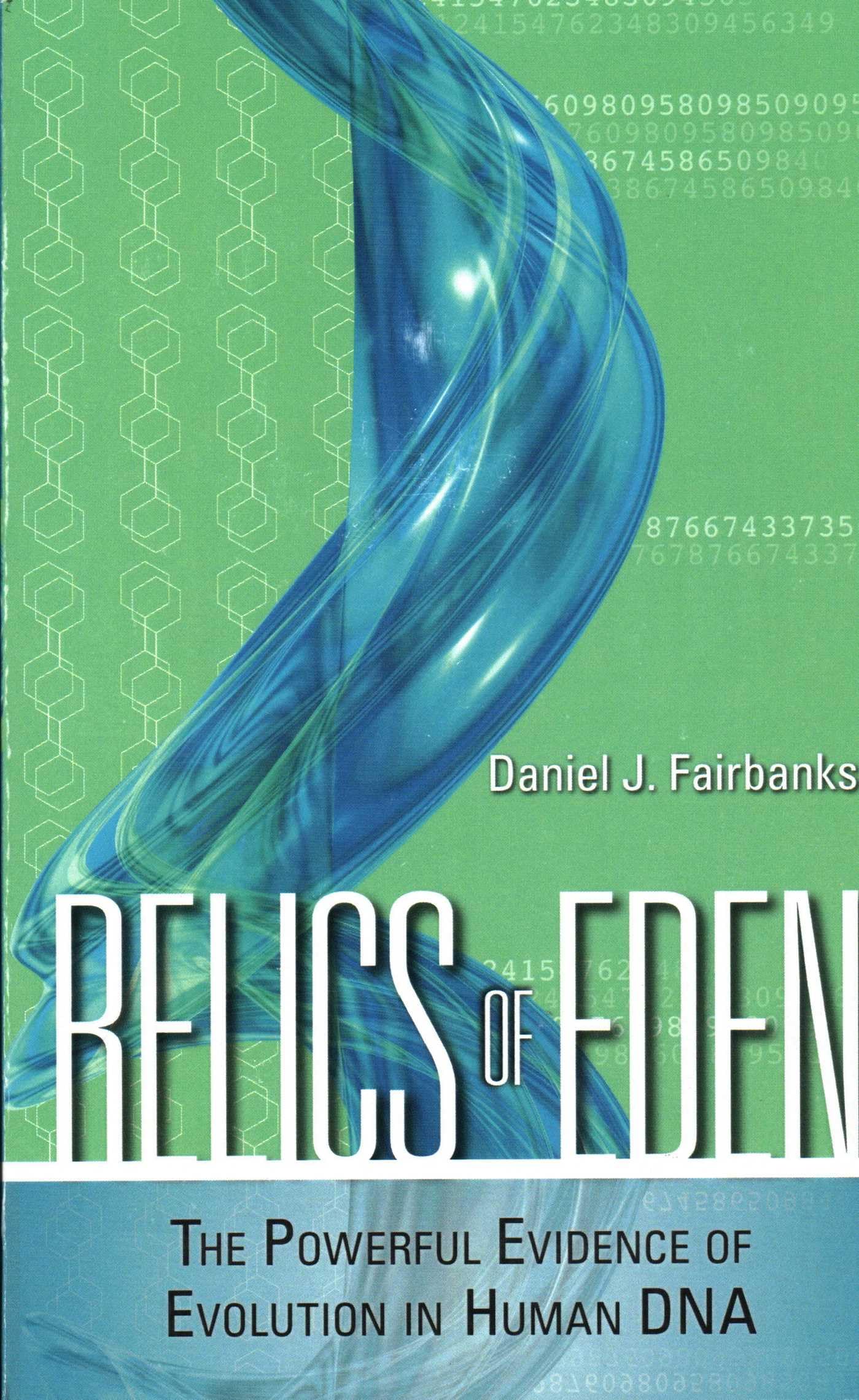 Relics of Eden: The Powerful Evidence of Evolution in Human DNA