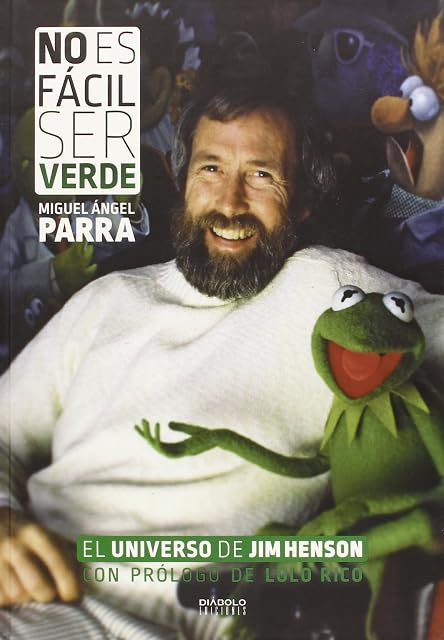 Portada de No Es Facil Ser Verde: El Universo de Jim Henson