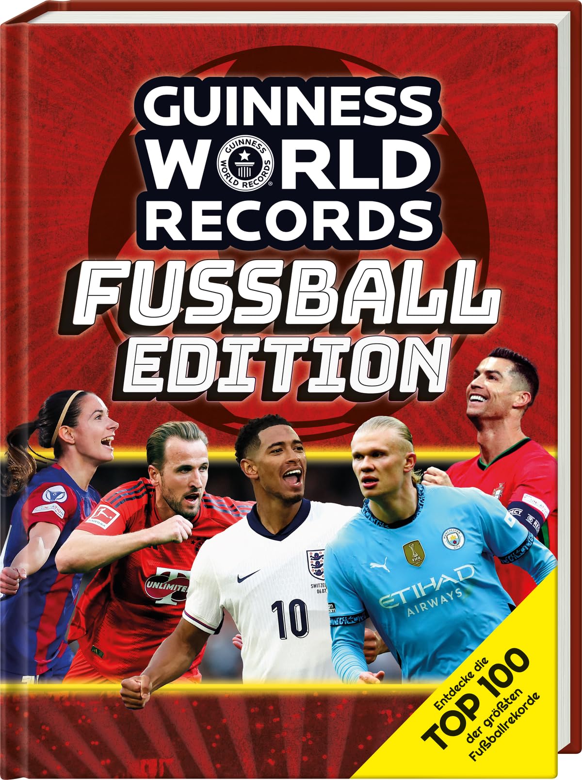 Guinness World Records Fußball Edition - Das Fußballbuch voller Fußballrekorde: Deutschsprachige Ausgabe