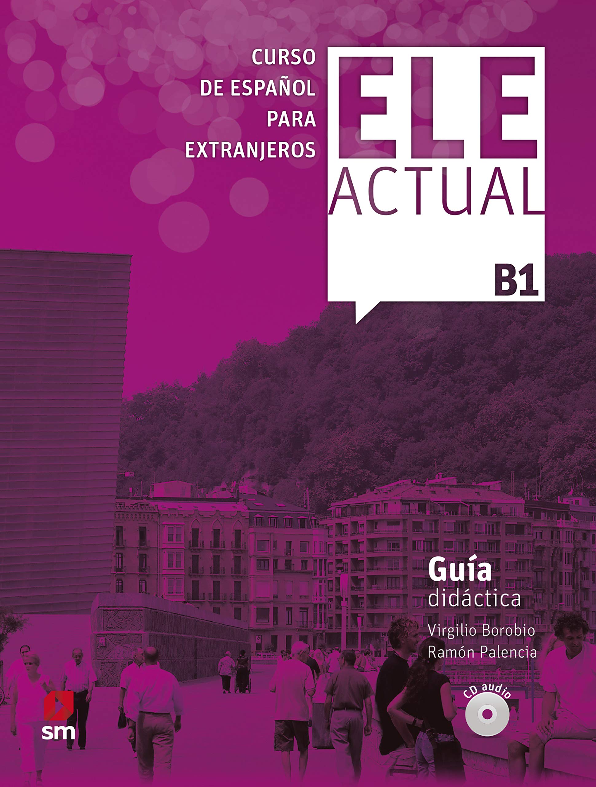 Ele Actual: Guia didactica (con licencia digital) + CDs B1 - 2019 ed.
