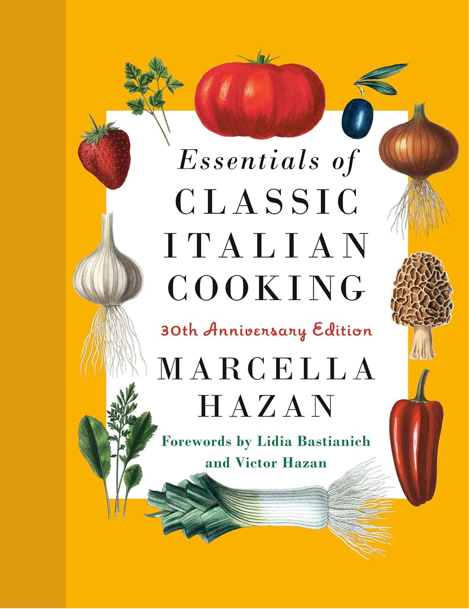Essentials of Classic Italian Cooking: A James Beard Award Winner: 30th Anniversary Edition: A Cookbook