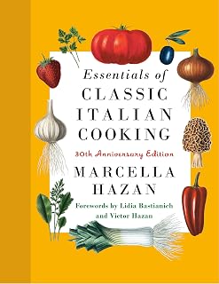 Essentials of Classic Italian Cooking: 30th Anniversary Edition by Marcella Hazan - Timeless Italian Cookbook with 500 Recipes