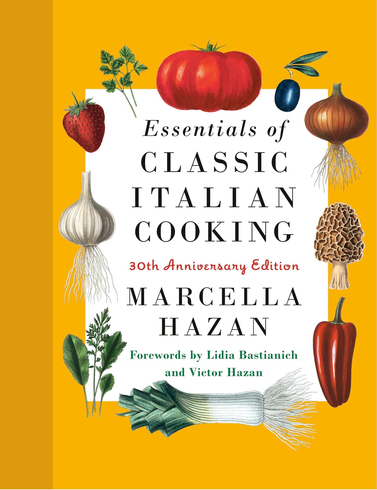 Essentials of Classic Italian Cooking: 30th Anniversary Edition