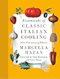 Essentials of Classic Italian Cooking: 30th Anniversary Edition: A Cookbook