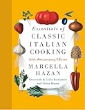Essentials of Classic Italian Cooking&colon; 30th Anniversary Edition&colon; A Cookbook