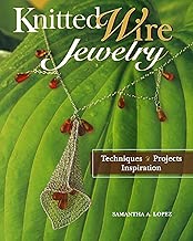Knitted Wire Jewelry: Techniques. Projects. Inspiration