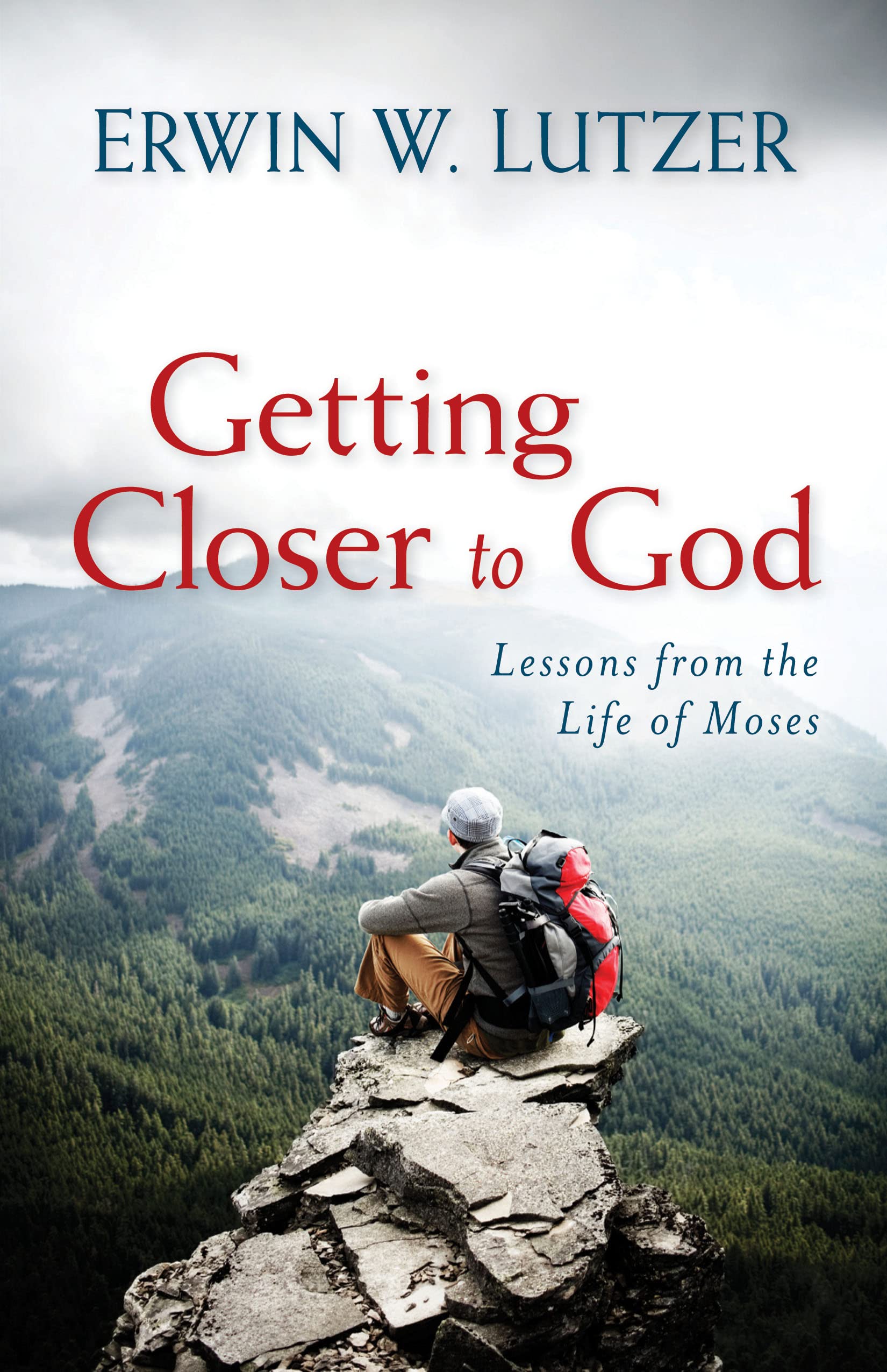 Getting Closer to God: Lessons from the Life of Moses Paperback – October 7, 2011